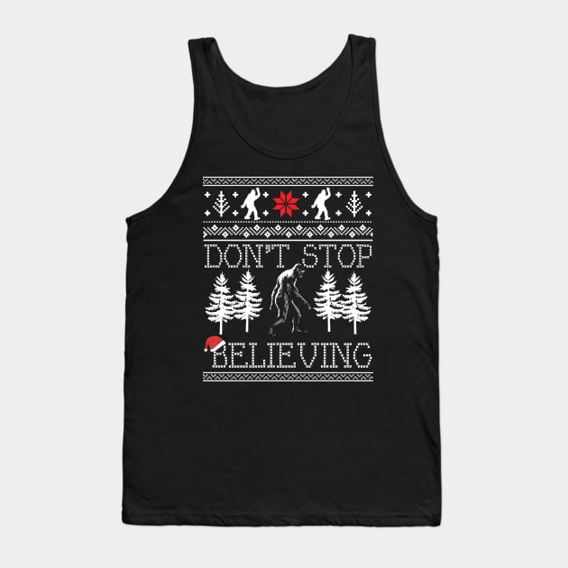 Funny Bigfoot Sasquatch Don't Stop Believing Ugly Christmas Sweater Tank Top by mrsmitful01